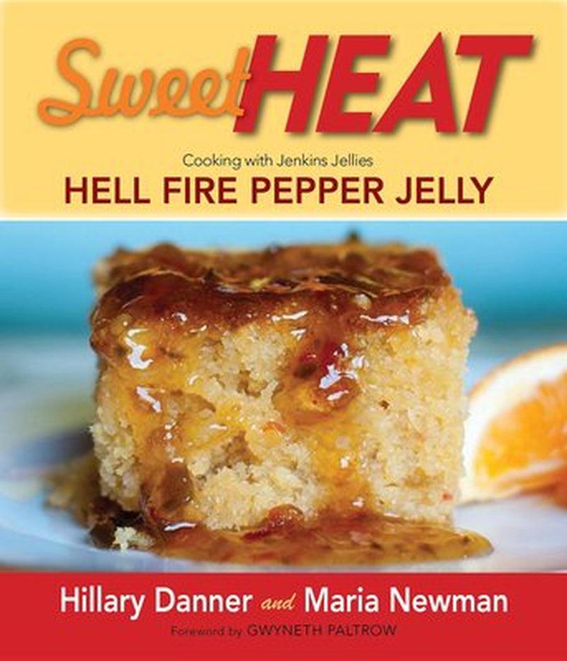 Sweet Heat: Cooking with Jenkins Jellies Hell Fire Pepper Jelly (Hardcover - Used) 0983272662 9780983272663