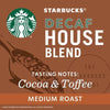 Starbucks Decaf Medium Roast K-Cup Coffee Pods, House Blend (72 Ct.)